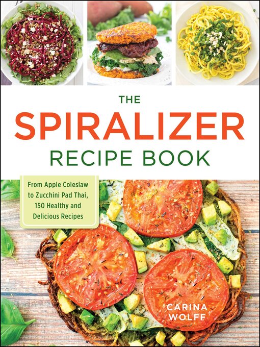 Title details for The Spiralizer Recipe Book by Carina Wolff - Available